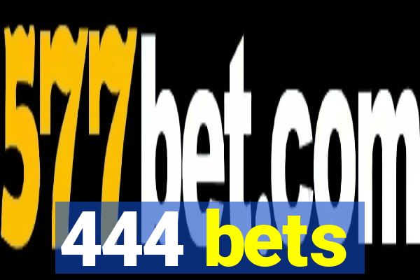 444 bets